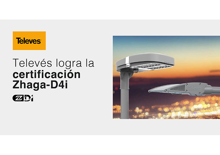 Foto El futuro de las luminarias inteligentes para el Plan de ahorro energético: Televés logra la certificación Zhaga-D4i.